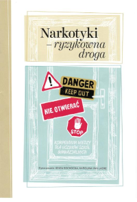 Plakat programu: Narkotyki - ryzykowna droga przedstawiający zamknięte drzwi z informacją: "Nie otwierać".